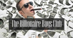 The billionaire boys club